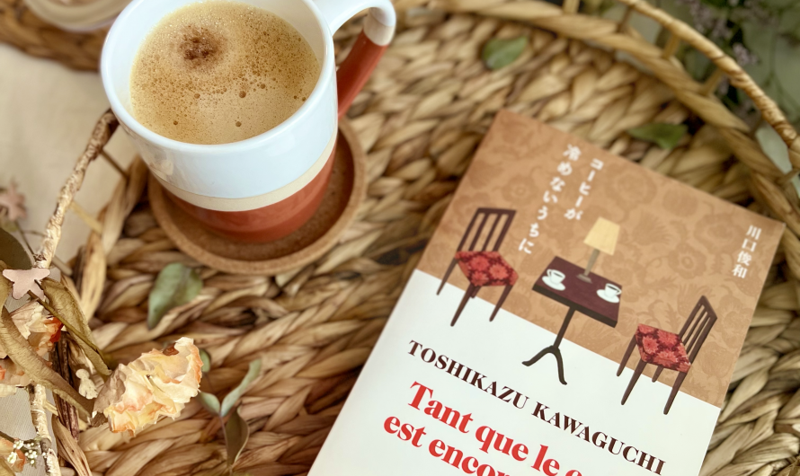 Tant que le café est encore chaud – Toshikazu Kawaguchi